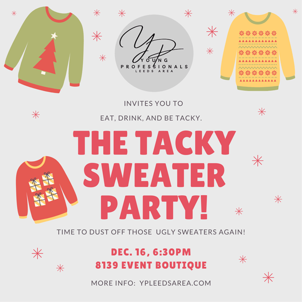 YPLA Tacky Christmas Sweater Party | Young Professionals Leeds Area invites you to eat, drink and be tacky on Thursday, December 16 - 6:30 PM