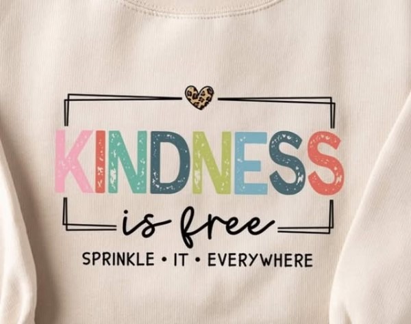 kindness-is-free-sprinkle-it-everywhere-600x kindness-is-free-sprinkle-it-everywhere-600x